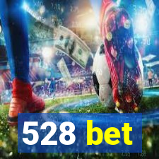 528 bet